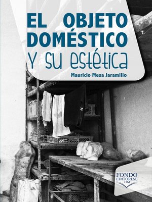 cover image of El objeto doméstico y su estética